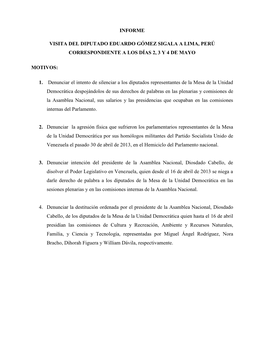 INFORME VISITA DEL DIPUTADO EDUARDO GÓMEZ SIGALA a LIMA, PERÚ CORRESPONDIENTE a LOS DÍAS 2, 3 Y 4 DE MAYO MOTIVOS: 1. Denunci