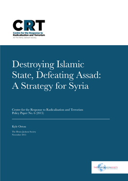 Destroying Islamic State, Defeating Assad: a Strategy for Syria