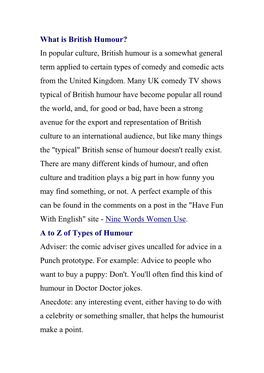 What Is British Humour? in Popular Culture, British Humour Is a Somewhat General Term Applied to Certain Types of Comedy and Comedic Acts from the United Kingdom