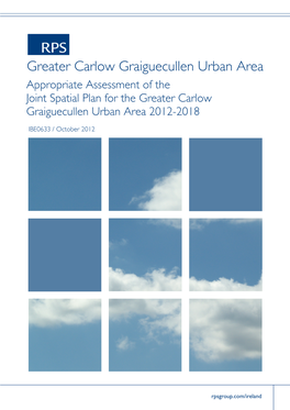 Greater Carlow Graiguecullen Urban Area Appropriate Assessment of the Joint Spatial Plan for the Greater Carlow Graiguecullen Urban Area 2012-2018