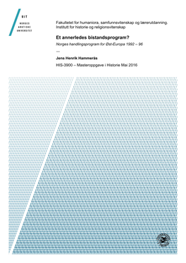 Et Annerledes Bistandsprogram? Norges Handlingsprogram for Øst-Europa 1992 – 96 — Jens Henrik Hammerås HIS-3900 – Masteroppgave I Historie Mai 2016