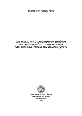 Contribuição Para O Conhecimento Das Sequências Eruptivas Dos Vulcões Do Fogo E Das Furnas, Entre Ribeirinha E Lomba Da Maia, São Miguel (Açores)