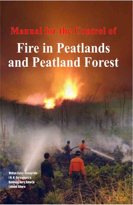 Manual for the Control of Fire in Peatlands and Peatland Forest