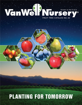 FRUIT TREE CATALOG NO. 62 16 23 PEARS PLUMS & PRUNES 05 APPLES 22 NECTARINES 24 APRICOTS 12 18 CHERRIES PEACHES TABLE of CONTENTS Faces of the Future