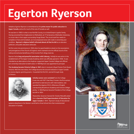 Adolphus Egerton Ryerson Is Remembered As the Prime Mover for Public Education in Upper Canada, and So for Much of the Rest of Canada As Well