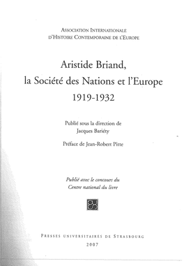 Aristide Briand, La Societe Des Nations Et L'europe, 1919-1932 Ment Attaches Au Liberalisme Commercial