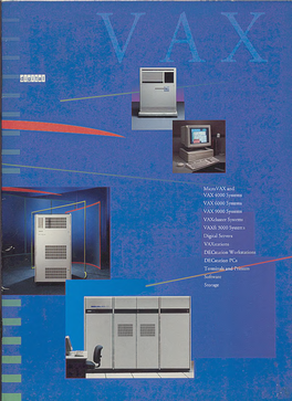 Micro VAX and VAX 4000 Systems VAX 6000 Systems VAX 9000 Systems Vaxcluster Systems Vaxft 3000 System Digital Servers Vaxstation