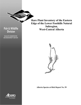 Rare Plant Inventory of the Eastern Edge of the Lower Foothills Natural Subregion, West-Central Alberta