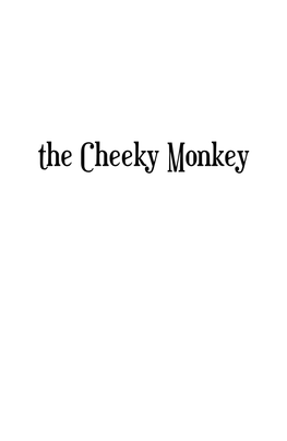 The Cheeky Monkey for My Brother, Simon, a Very Funny Man the Cheeky Monkey Writing Narrative Comedy