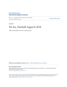 We Are...Marshall, August 8, 2018 Office Ofa M Rshall University Communications