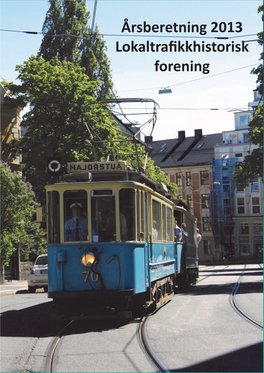 Årsberetning 2013 Lokaltrafikkhistorisk Forening