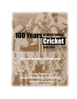 100 Years of West Indies Cricket 1860-1960 a Select Annotated Bibliography