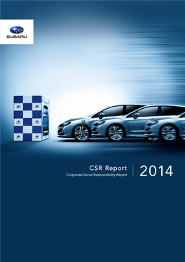 CSR Report Corporate Social Responsibility Report 2014 2014 Corporate Social Responsibility Report Contents