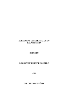 Agreement Concerning a New Relationship Between Le Gouvernement Du Québec and the Crees of Québec Dated February 7Th, 2002