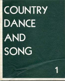 COUNTRY DANCE and SONG Is Published Once a Year - with Supplementary Newsletters