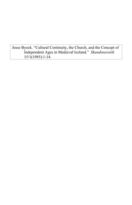 Jesse Byock. “Cultural Continuity, the Church, and the Concept of Independent Ages in Medieval Iceland.” Skandinavistik 15/1(1985):1-14