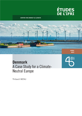 Denmark: a Case Study for a Climate-Neutral Europe”, Études De L’Ifri, Ifri, April 2021