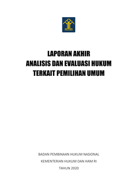 Laporan Akhir Analisis Dan Evaluasi Hukum Terkait Pemilihan Umum