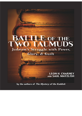 Battle of the Two Talmuds: Judaism’S Struggle with Power, Glory, and Guilt / by Leon H