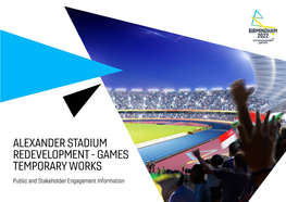 ALEXANDER STADIUM REDEVELOPMENT - GAMES TEMPORARY WORKS Public and Stakeholder Engagement Information ABOUT the BIRMINGHAM 2022 COMMONWEALTH GAMES