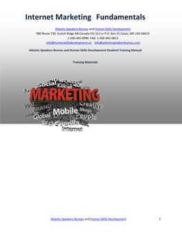 Internet Marketing Fundamentals Atlantic Speakers Bureau and Human Skills Development 980 Route 730, Scotch Ridge NB Canada E3L 5L2 Or P.O