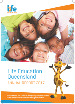 2017 LIFE EDUCATION QUEENSLAND Annual Report 2017 21 OUR AMBASSADORS Support for Life Education Grows in Government
