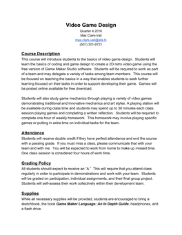 Video Game Design Quarter 4 2016 Max Clark­Vail Max.Clark­Vail@Afa.Tc (507) 301­9721