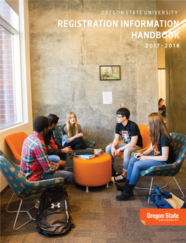 Registration Information Handbook 2017-2018 Summer at Oregon State It’S a Beautiful Thing