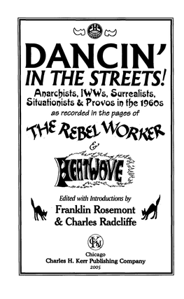 DANCIN' in the STREETS! Anarchists, Iws, Surrealists, Situationists & Provos in Tf?E 1960S Ae Recorded in the Pages Of