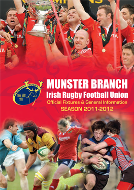 MUNSTER BRANCH Irish Rugby Football Union Official Fixtures & General Information SEASON 2011-2012