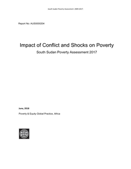 Impact of Conflict and Shocks on Poverty South Sudan Poverty Assessment 2017