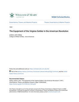 The Equipment of the Virginia Soldier in the American Revolution Andrew John Gallup College of William & Mary - Arts & Sciences