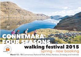 CONNEMARA FOUR SEASONS Walking Festival 2015 Spring – Now Booking March 13 – 15 Connemara National Park, Killary Harbour, Errisbeg and Inishnee CONNEMARA