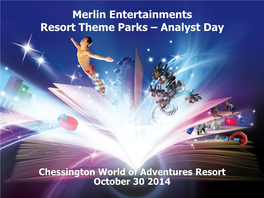 Merlin Entertainments Resort Theme Parks – Analyst Day