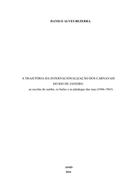 DANILO ALVES BEZERRA a TRAJETÓRIA DA INTERNACIONALIZAÇÃO DOS CARNAVAIS DO RIO DE JANEIRO: As Escolas De Samba, Os Bailes