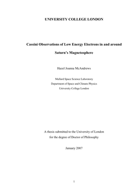 UNIVERSITY COLLEGE LONDON Cassini Observations of Low Energy Electrons in and Around Saturn's Magnetosphere