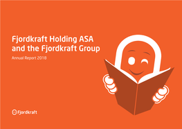 Annual Report 2018 Annual Report 2018 2 Fjordkraft.No Contact Tel: +47 23 00 61 00