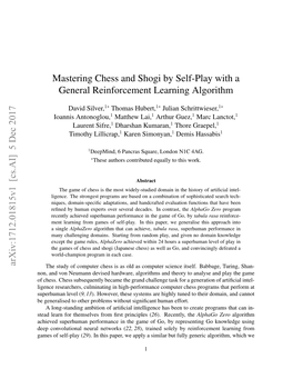 Mastering Chess and Shogi by Self-Play with a General Reinforcement Learning Algorithm Arxiv:1712.01815V1 [Cs.AI] 5 Dec 2017