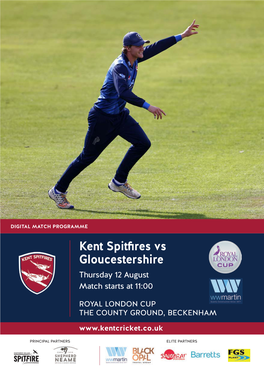 Kent Spitfires Vs Gloucestershire Thursday 12 August Match Starts at 11:00