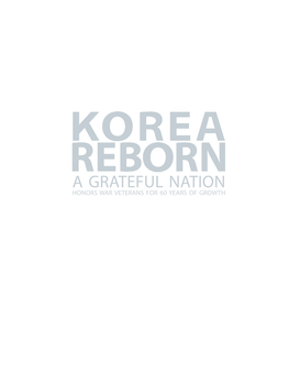 Korea Reborn: a Grateful Nation Honors War Veterans for 60 Years of Growth © 2013 Remember My Service Productions, a Division of Storyrock, Inc