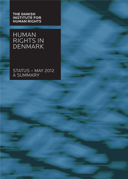 Human Rights in Denmark Status – May 2012 a Summary