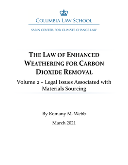 THE LAW of ENHANCED WEATHERING for CARBON DIOXIDE REMOVAL Volume 2 – Legal Issues Associated with Materials Sourcing