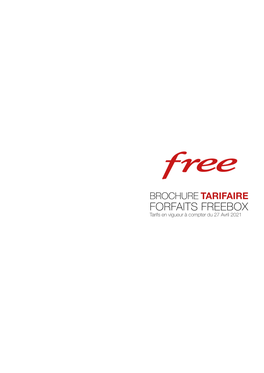FORFAITS FREEBOX Tarifs En Vigueur À Compter Du 27 Avril 2021 SOMMAIRE
