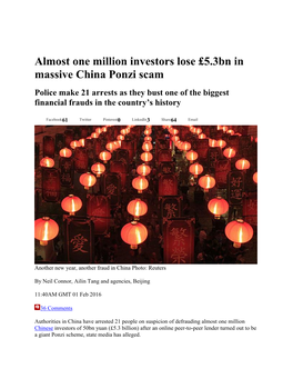 Almost One Million Investors Lose £5.3Bn in Massive China Ponzi Scam Police Make 21 Arrests As They Bust One of the Biggest Financial Frauds in the Country’S History