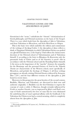 VALENTINIAN GNOSIS and the APOCRYPHON of JOHN* I Gnosticism Is the “Acute,” Catholicism the “Chronic” Christianization O