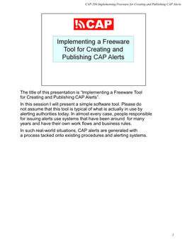 “Implementing a Freeware Tool for Creating and Publishing CAP Alerts”. in This Session I Will Present a Simple Software Tool