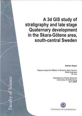 A 3D GIS Study of Stratigraphy and Late Stage Quaternary Development in the Skara- Götene Area, South-Central Sweden