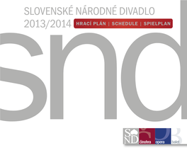 Slovenské Národné Divadlo 2013/2014 Hrací Plán | Schedule | Spielplan 2 Obsah Ob Contents Inhaltverzeichnis
