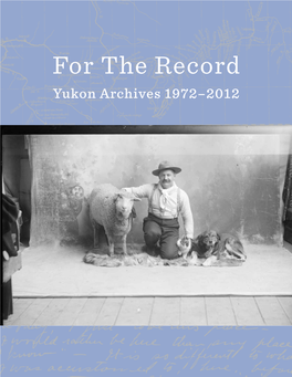 For the Record Yukon Archives 1972–2012