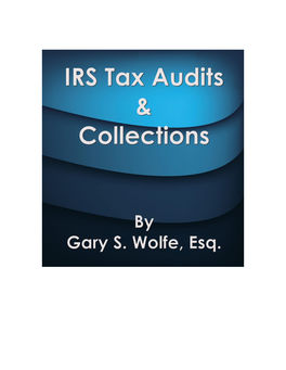 IRS Tax Audits & Collections by Gary S. Wolfe, Esq